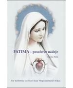 Fatima - posolstvo nádeje                                                       